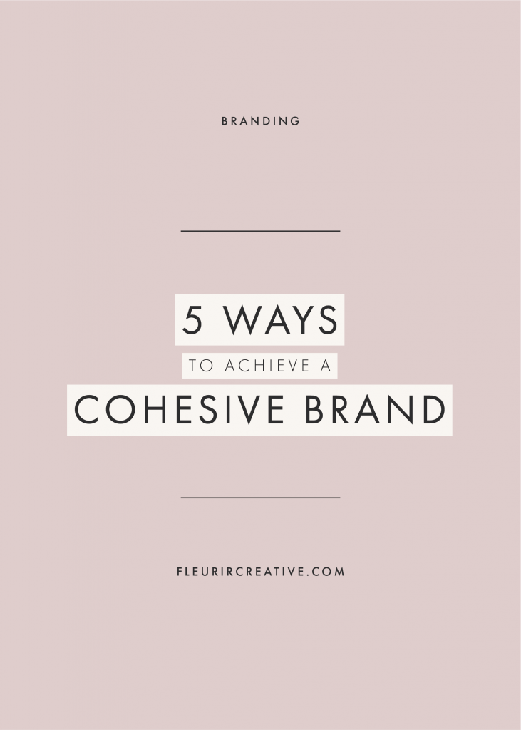 5 Ways To Achieve a Cohesive Brand | Branding for Wedding Businesses