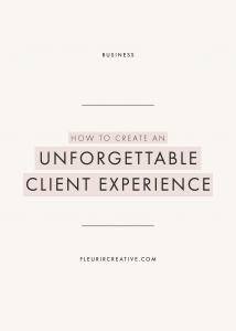 How To Create An Unforgettable Client Experience