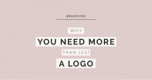 Why You Need More Than Just A Logo