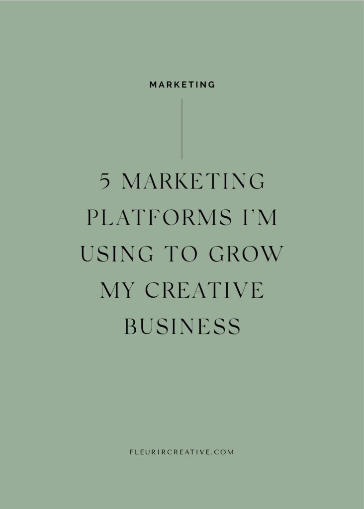 5 Marketing Platforms I'm Using to Grow My Creative Business | Branding & Marketing for Wedding and Lifestyle Brands