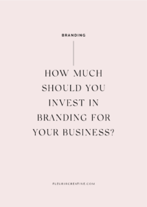 How Much Should You Invest In Branding For Your Business? | Branding & Marketing for Wedding and Lifestyle Brands