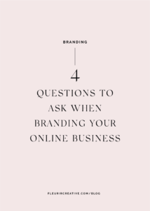 4 Questions to Ask When Branding Your Online Business | Branding and Marketing for Online Businesses