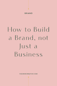How to Build a Brand, not just a Business | Branding for Online Businesses