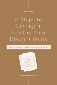 6 Steps to Getting in Front of Your Dream Clients