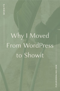 Why I moved my website from WordPress to Showit | Fleurir Online