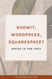 Showit, WordPress, Squarespace - which is the right website platform for you?
