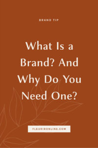 What is a Brand? And why do you need one?