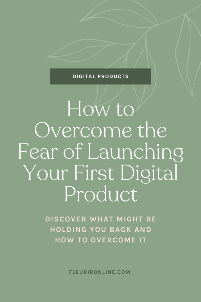 How to overcome the fear of launching your first digital product