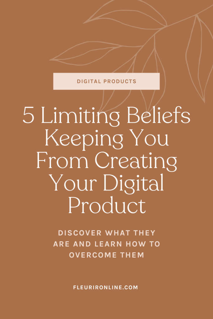 6. 5 Limiting Beliefs Keeping You From Creating Your Digital Product